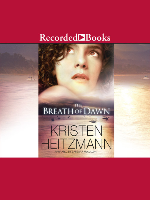 Title details for The Breath of Dawn by Kristen Heitzmann - Available